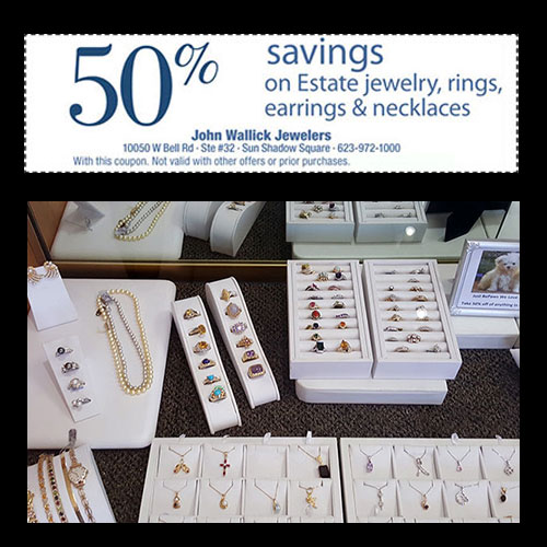 50% off estate jewelry at John Wallick Jewelers in Sun City Arizona near Phoenix, AZ